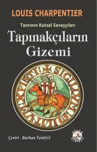 Tapınakçıların Gizemi - Tanrının Kutsal Savaşçıları Louis Charpentier