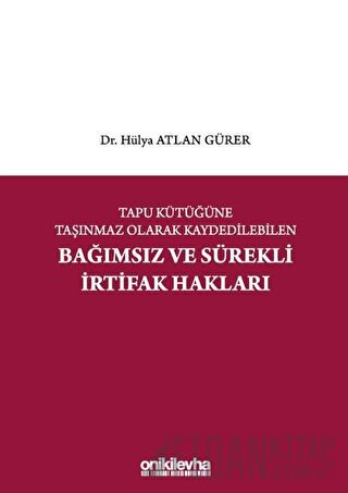 Tapu Kütüğüne Taşınmaz Olarak Kaydedilebilen Bağımsız ve Sürekli İrtif