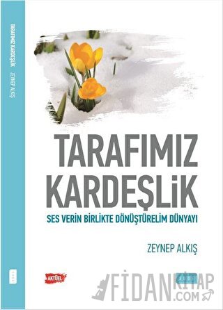 Tarafımız Kardeşlik Zeynep Alkış