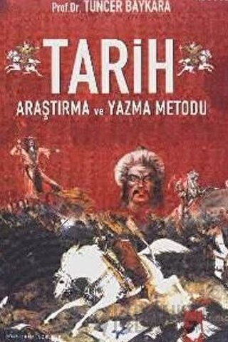 Tarih Araştırma ve Yazma Metodu Tuncer Baykara