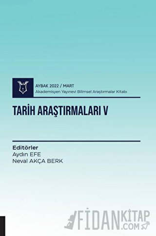 Tarih Araştırmaları V ( AYBAK 2022 Mart ) Neval Akça Berk