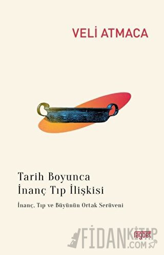 Tarih Boyunca İnanç Tıp İlişkisi Veli Atmaca