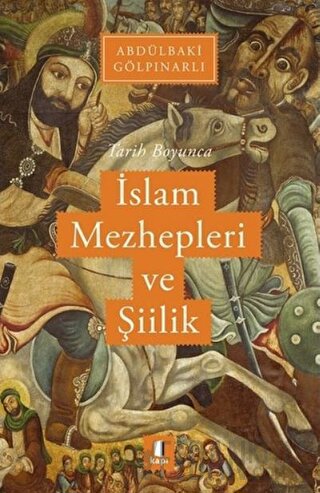 Tarih Boyunca İslam Mezhepleri ve Şiilik Abdülbaki Gölpınarlı