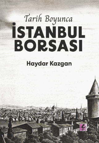 Tarih Boyunca İstanbul Borsası (Kitap Kağıdı) Haydar Kazgan