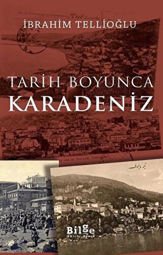 Tarih Boyunca Karadeniz İbrahim Tellioğlu