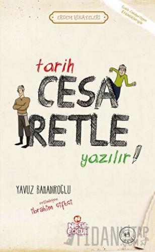 Tarih Cesaretle Yazılır! Yavuz Bahadıroğlu