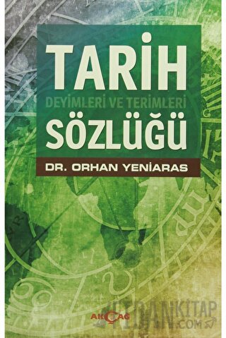 Tarih Deyimleri ve Terimleri Sözlüğü Orhan Yeniaras