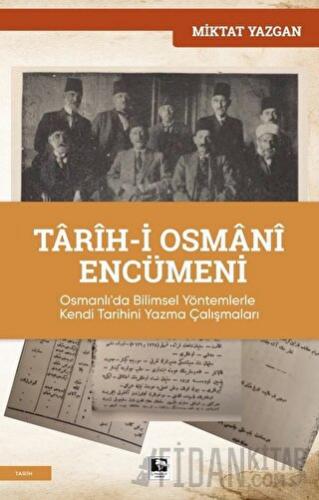 Tarih-i Osmani Encümeni Miktat Yazgan