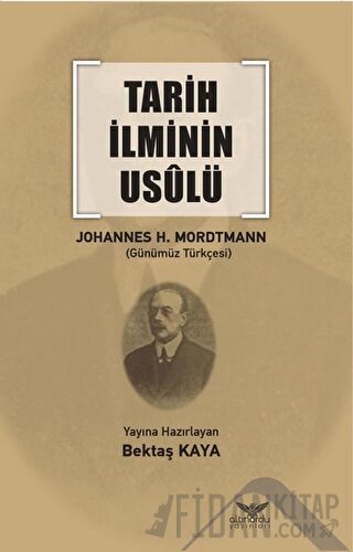 Tarih İlminin Usulü Johannes Heinrich Mordtmann