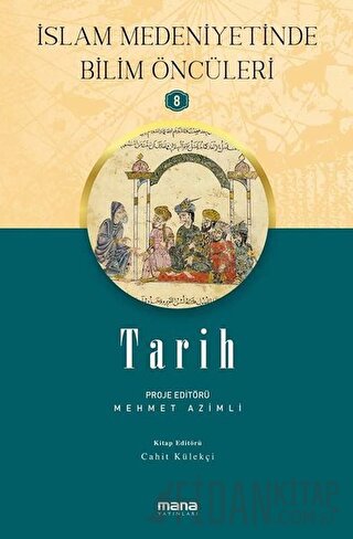 Tarih - İslam Medeniyetinde Bilim Öncüleri 8 Cahit Külekçi