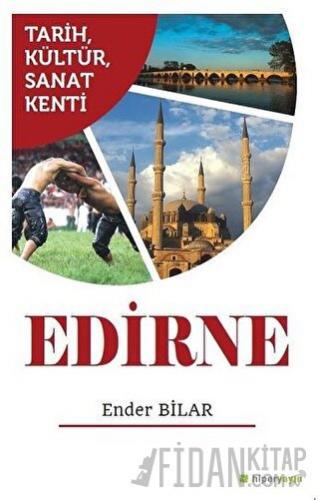 Tarih Kültür Sanat Kenti Edirne Ender Bilar