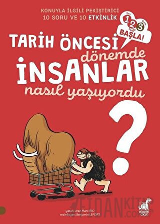 Tarih Öncesi Dönemde İnsanlar Nasıl Yaşıyordu? Jean Marc Rio