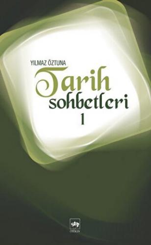 Tarih Sohbetleri 1 Yılmaz Öztuna