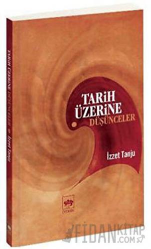 Tarih Üzerine Düşünceler İzzet Tanju