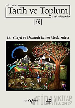 Tarih ve Toplum Yeni Yaklaşımlar Sayı: 18 - Güz 2021