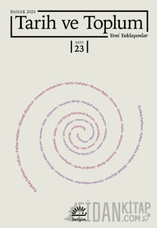 Tarih ve Toplum Yeni Yaklaşımlar Sayı: 23 - Bahar 2024
