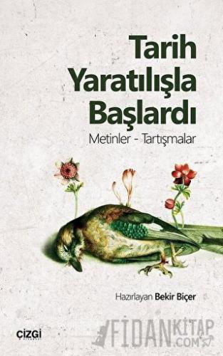 Tarih Yaratılışla Başlardı Bekir Biçer