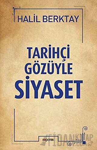 Tarihçi Gözüyle Siyaset Halil Berktay