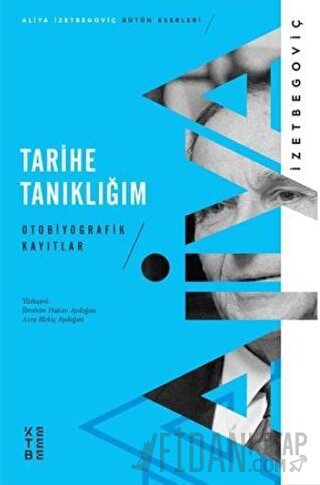 Tarihe Tanıklığım Aliya İzetbegoviç