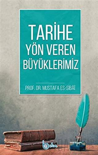 Tarihe Yön Veren Büyüklerimiz Mustafa es-Sibai