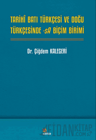 Tarihî Batı Türkçesi ve Doğu Türkçesinde -sA Biçim Birimi Çiğdem Kaleg