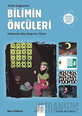 Tarihi Değiştiren Bilimin Öncüleri Hakkında Beş Şaşırtıcı Öykü Nury Vi