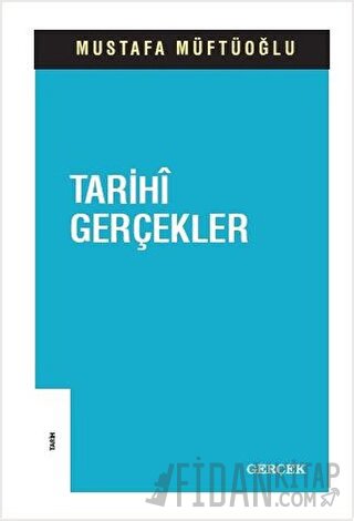 Tarihi Gerçekler Mustafa Müftüoğlu