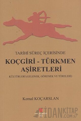 Tarihi Süreç İçerisinde Koçgiri - Türkmen Aşiretleri Kemal Koçarslan