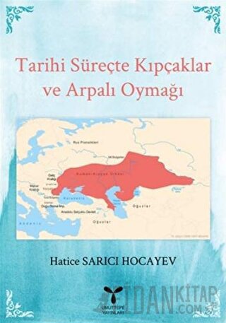 Tarihi Süreçte Kıpçaklar ve Arpalı Oymağı Hatice Sarıcı Hocayev