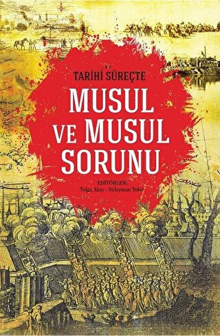 Tarihi Süreçte Musul ve Musul Sorunu Süleyman Tekir