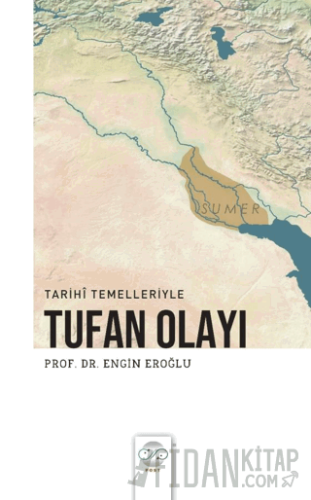 Tarihi Temelleriyle Tufan Olayı Engin Eroğlu