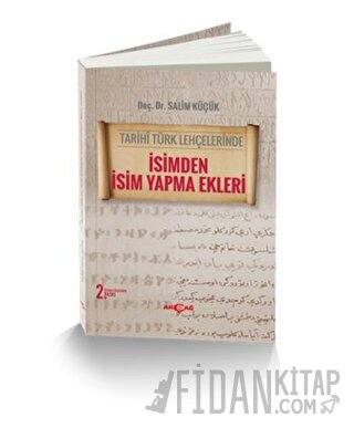 Tarihi Türk Lehçelerinde İsimden İsim Yapma Ekleri Salim Küçük