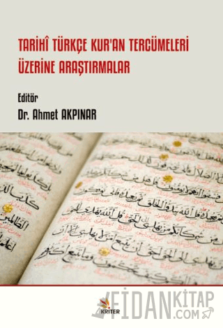 Tarihi Türkçe Kur’an Tercümeleri Üzerine Araştırmalar Ahmet Akpınar