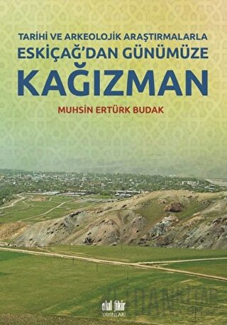 Tarihi ve Arkeolojik Araştırmalarla Eskiçağ’dan Günümüze Kağızman Muhs