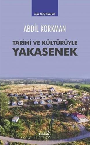 Tarihi ve Kültürüyle Yakasenek Abdil Korkman