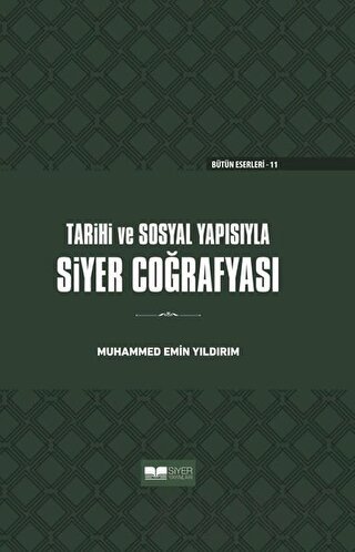 Tarihi ve Sosyal Yapısıyla Siyer Coğrafyası (Ciltli) Muhammed Emin Yıl