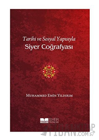 Tarihi ve Sosyal Yapısıyla Siyer Coğrafyası Muhammed Emin Yıldırım