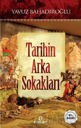 Tarihin Arka Sokakları Yavuz Bahadıroğlu