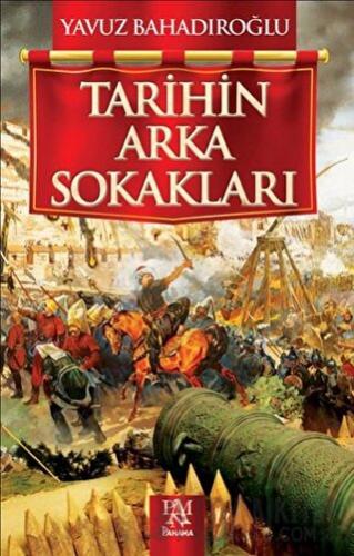 Tarihin Arka Sokakları Yavuz Bahadıroğlu