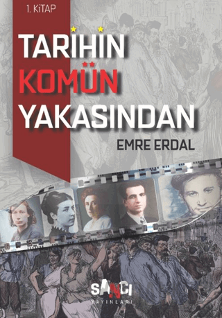 Tarihin Komün Yakasından - 1 Emre Erdal