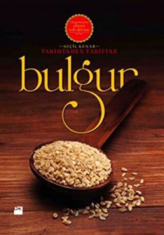 Tarihinden Tarifine: Bulgur Seçil Kenar