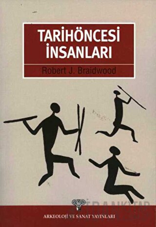 Tarihöncesi İnsanları Robert J. Braidwood