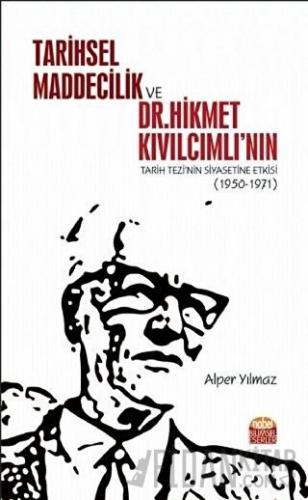 Tarihsel Maddecilik ve Dr. Hikmet Kıvılcımlı’nın Tarih Tezi’nin Siyase