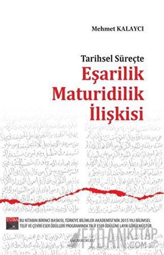 Tarihsel Süreçte Eşarilik Maturidilik İlişkişi Mehmet Kalaycı