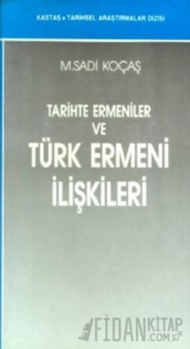 Tarihte Ermeniler ve Türk Ermeni İlişkileri M. Sadi Koçaş