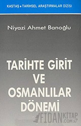 Tarihte Girit ve Osmanlılar Dönemi Niyazi Ahmet Banoğlu