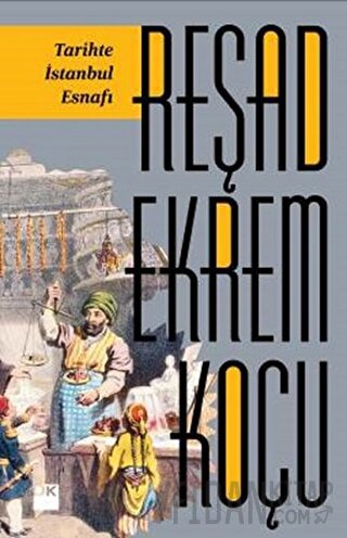 Tarihte İstanbul Esnafı Reşad Ekrem Koçu