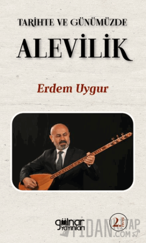 Tarihte ve Günümüzde Alevilik Erdem Uygur