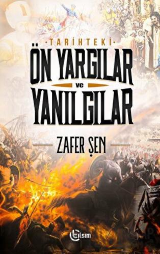 Tarihteki Ön Yargılar ve Yanılgılar Zafer Şen