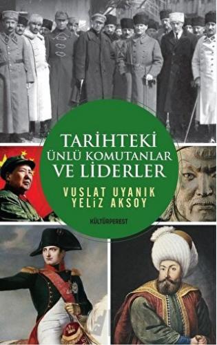 Tarihteki Ünlü Komutanlar ve Liderler Vuslat Uyanık